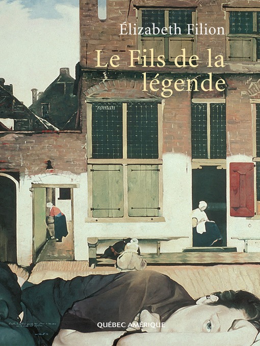 Title details for Le Fils de la légende by Élizabeth Filion - Available
